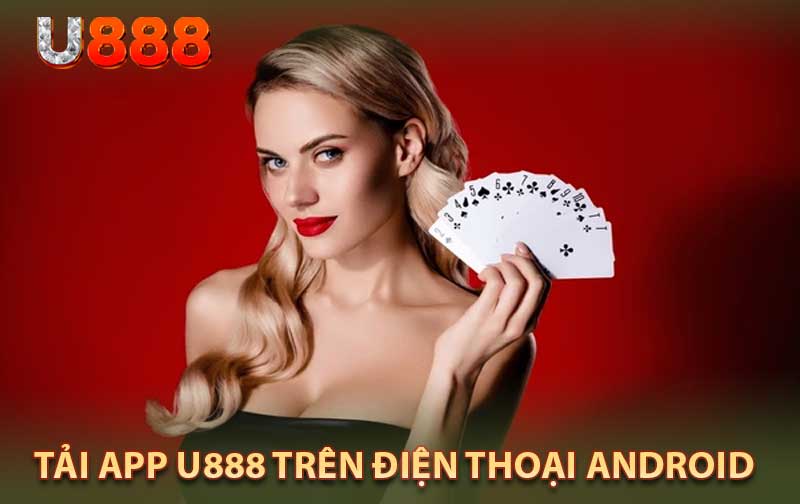 tải app u888 trên điện thoại android