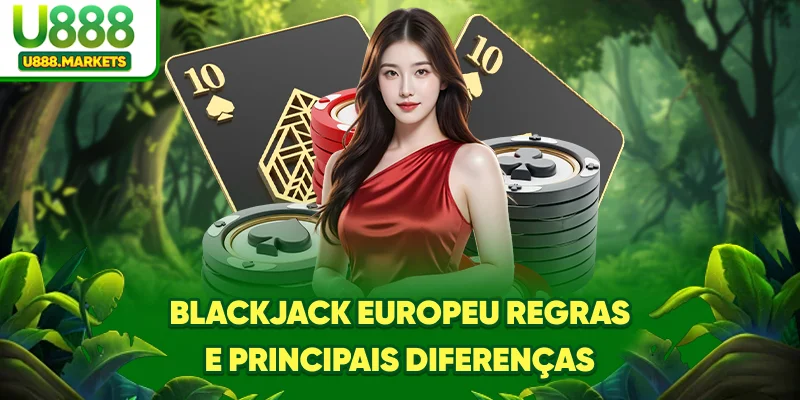 blackjack-europeu-regras-e-principais-diferenas