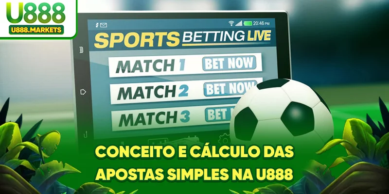 conceito-e-calculo-das-apostas-simples-na-u888