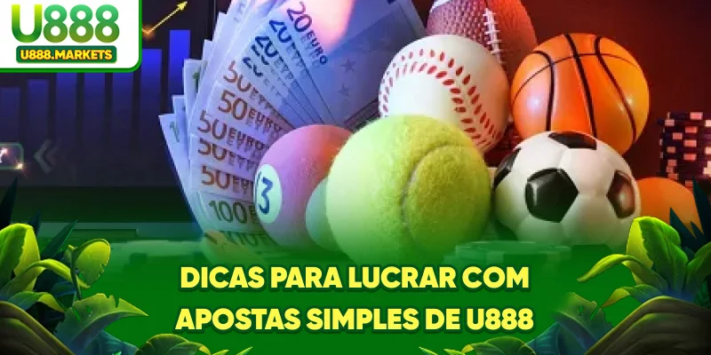 dicas-para-lucrar-com-apostas-simples-de-u888