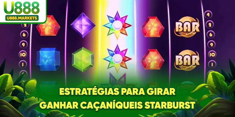 estrategias-para-girar-ganhar-caaniqueis-starburst