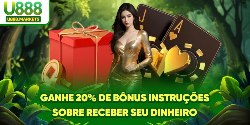 ganhe-20-de-bonus-instruoes-sobre-receber-seu-dinheiro