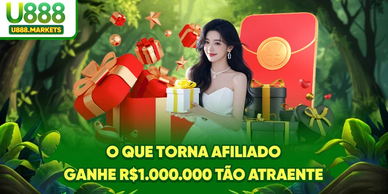 o-que-torna-afiliado-ganhe-r1000000-tao-atraente