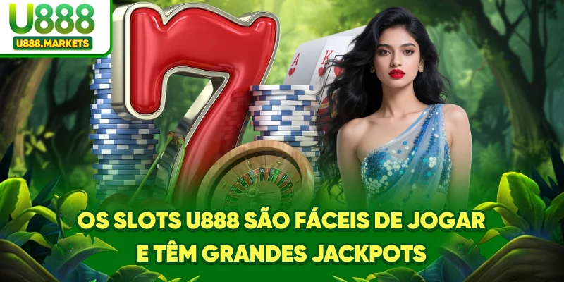 os-slots-u888-sao-faceis-de-jogar-e-tem-grandes-jackpots