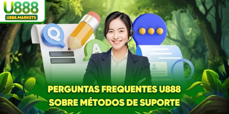 perguntas-frequentes-u888-sobre-metodos-de-suporte
