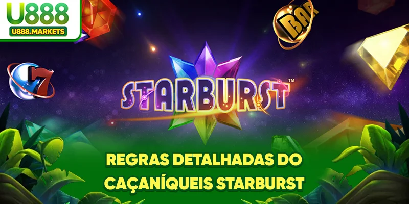 regras-detalhadas-do-caaniqueis-starburst