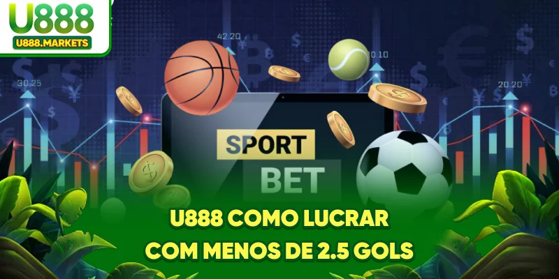 u888-como-lucrar-com-menos-de-25-gols