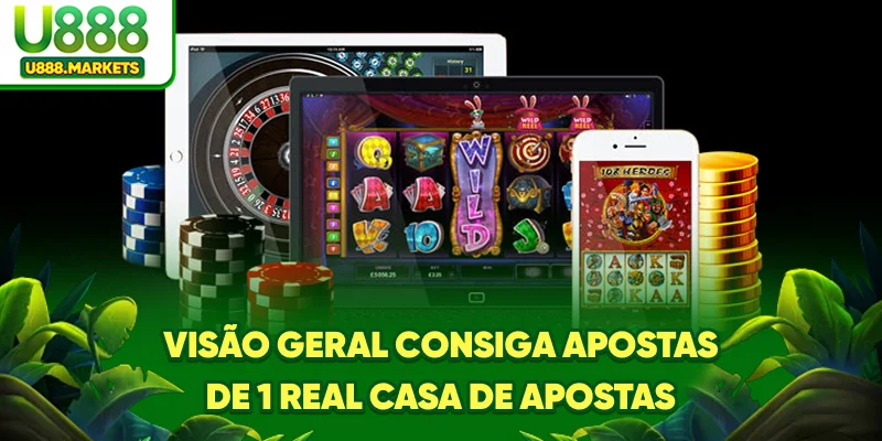 visao-geral-consiga-apostas-de-1-real-casa-de-apostas